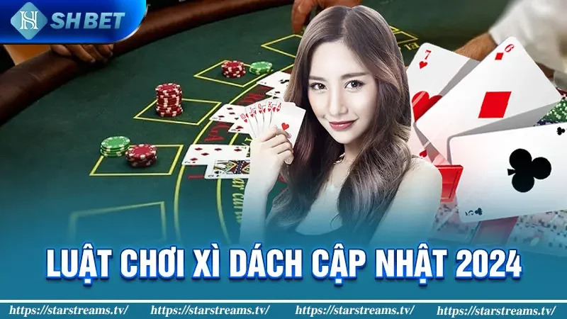 Luật Chơi Xì Dách 2024: Bí Kíp Thắng Trận 2 Luật Chơi Xì Dách Cập Nhật 2024